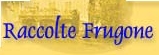 Le raccolte Frugone
